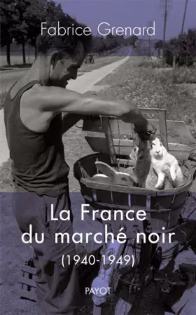 Couverture du produit · La France du marché noir: 1940-1949