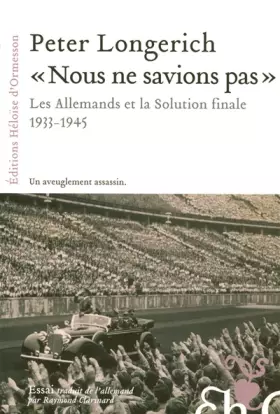 Couverture du produit · Nous ne savions pas : Les Allemands et la Solution finale, 1933-1945