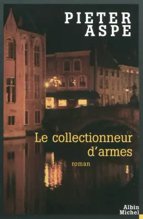 Couverture du produit · Le collectionneur d'armes