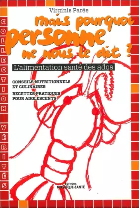 Couverture du produit · Mais pourquoi personne ne nous le dit ? L'alimentation santé des ados