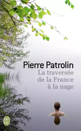 Couverture du produit · La traversée de la France à la nage