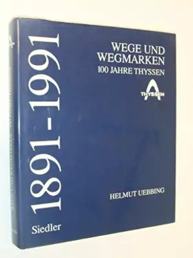 Couverture du produit · Wege und Wegmarken: 100 Jahre Thyssen