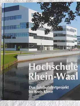 Couverture du produit · Hochschule Rhein-Waal, Das Jahrhunderprojekt im Kreis Kleve: Das Jahrhundertprojekt im Kreis Kleve