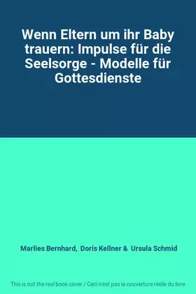 Couverture du produit · Wenn Eltern um ihr Baby trauern: Impulse für die Seelsorge - Modelle für Gottesdienste