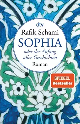 Couverture du produit · Sophia oder Der Anfang aller Geschichten: Roman