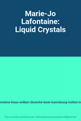 Couverture du produit · Marie-Jo Lafontaine: Liquid Crystals
