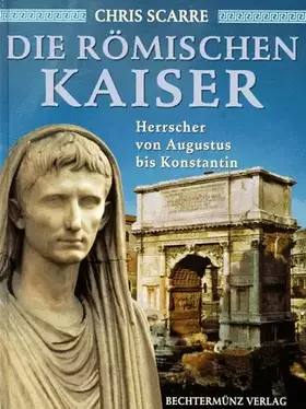 Couverture du produit · Die römischen Kaiser. Herrscher von Augustus bis Konstantin