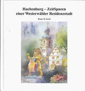 Couverture du produit · Hachenburg - ZeitSpuren einer Westerwälder Residenzstadt.