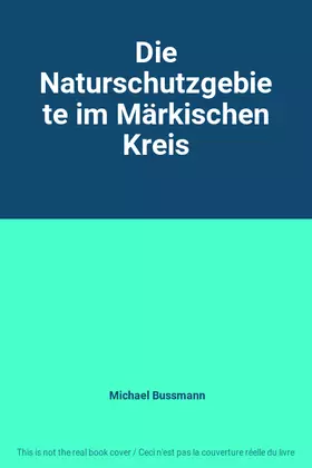 Couverture du produit · Die Naturschutzgebiete im Märkischen Kreis