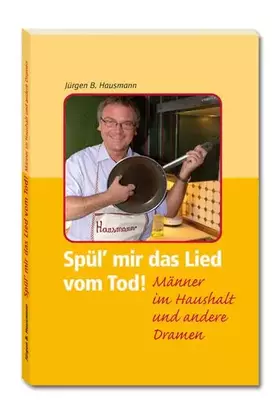 Couverture du produit · Spül' mir das Lied vom Tod! Männer im Haushalt und andere Dramen