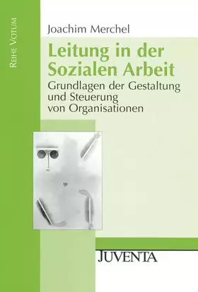 Couverture du produit · Leitung in der Sozialen Arbeit: Grundlagen der Gestaltung und Steuerung von Organisationen (Reihe Votum)