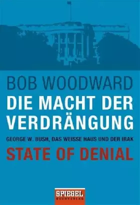 Couverture du produit · Die Macht der Verdrängung - George W. Bush, das Weiße Haus und der Irak - State of Denial