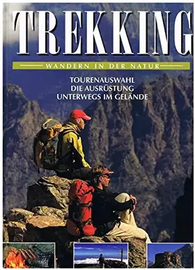 Couverture du produit · Trekking - Wandern in der Natur. (Tourenauswahl - Die Ausrüstung - Unterwegs im Gelände)