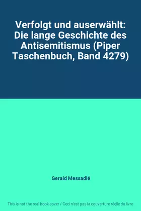 Couverture du produit · Verfolgt und auserwählt: Die lange Geschichte des Antisemitismus (Piper Taschenbuch, Band 4279)