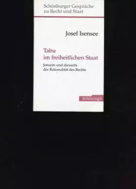 Couverture du produit · Tabu im freiheitlichen Staat: Jenseits und diesseits der Rationalität des Rechts (Schönburger Gespräche zu Recht und Staat)
