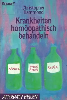 Couverture du produit · Krankheiten homöopathisch behandeln (Knaur Taschenbücher. Alternativ Heilen)