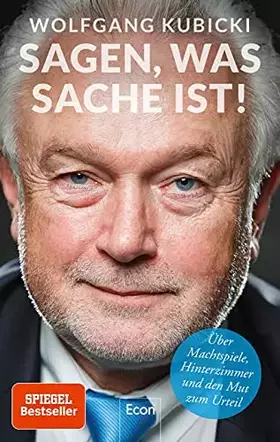 Couverture du produit · Sagen, was Sache ist!: Über Machtspiele, Hinterzimmer und den Mut zum Urteil | Ein unverfälschter Blick hinter die Kulissen der