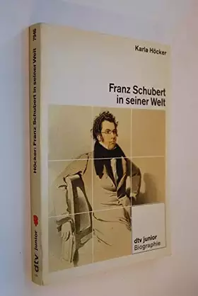 Couverture du produit · Franz Schubert in seiner Welt (5447 402). Biographie.