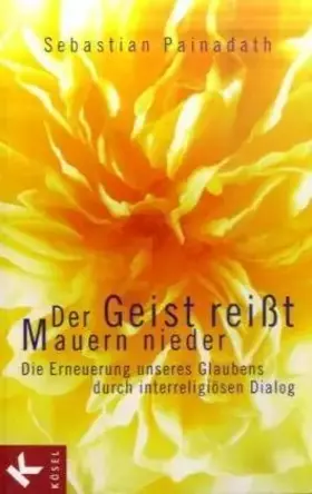 Couverture du produit · Der Geist reißt Mauern nieder: Die Erneuerung unseres Glaubens durch interreligiösen Dialog