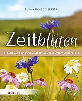 Couverture du produit · Zeitblüten – Wege zu persönlichen Wohlfühlmomenten: Aktualisierte, lesefreundlich gestaltete Neuausgabe (2023)