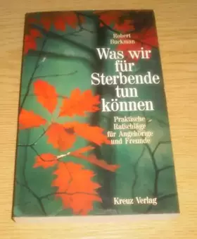 Couverture du produit · Was wir für Sterbende tun können. Praktische Ratschläge für Angehörige und Freunde