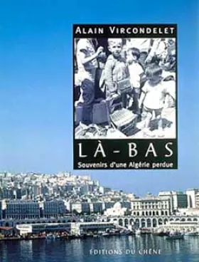 Couverture du produit · Là-bas. Souvenirs d'une Algérie perdue