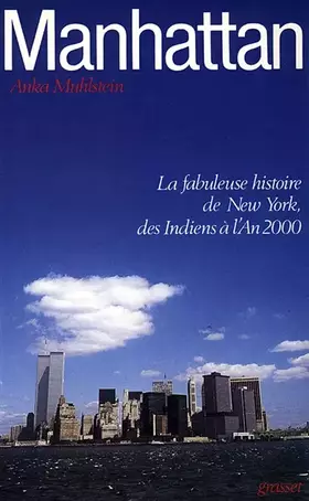 Couverture du produit · Manhattan. La Fabuleuse Histoire de New-York, des Indiens à l'an 2000