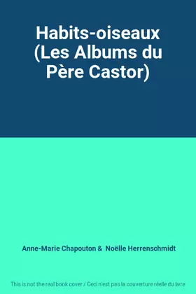 Couverture du produit · Habits-oiseaux (Les Albums du Père Castor)