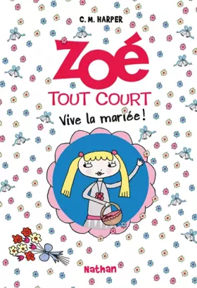 Couverture du produit · Zoé tout court - Vive la mariée ! (7)