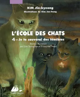 Couverture du produit · L'Ecole des Chats, Tome 4 : Je te sauverai des ténèbres
