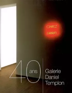 Couverture du produit · 40 ans - Galerie Daniel Templon