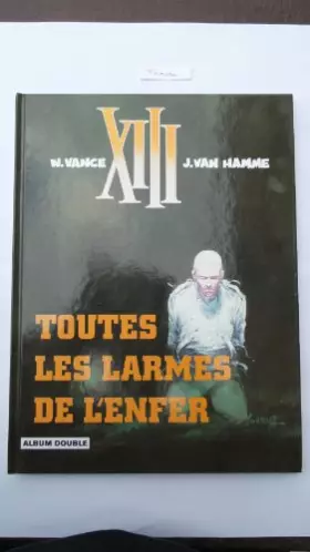 Couverture du produit · Xiii - Toutes Les Larmes De L'enfer + Spads (Double Album)