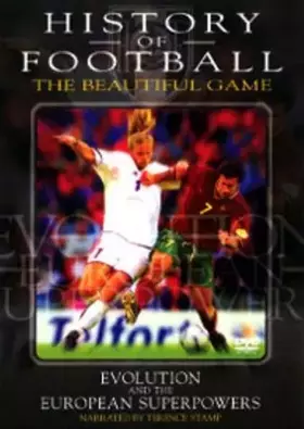 Couverture du produit · History of Football - Evolution & the European Superpowers