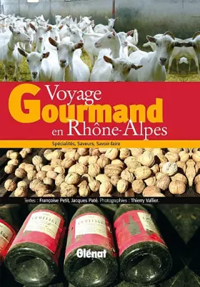 Couverture du produit · Voyage gourmand en Rhône-Alpes: Spécialités, saveurs, savoir-faire