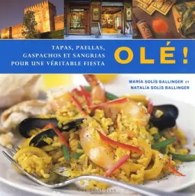 Couverture du produit · Olé ! Tapas, paellas, gaspachos et sangrias pour une véritable fiesta