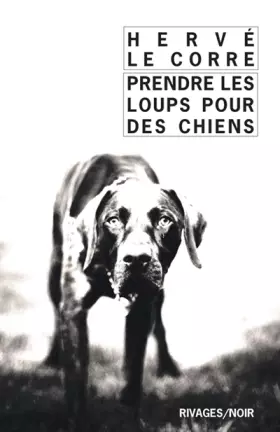 Couverture du produit · Prendre les loups pour des chiens