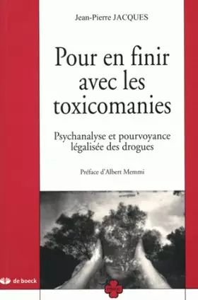 Couverture du produit · Pour en finir avec les toxicomanies: Psychanalyse et pourvoyance légalisée des drogues