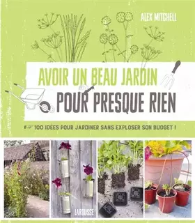 Couverture du produit · Avoir un beau jardin pour presque rien