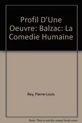 Couverture du produit · Profil d'une oeuvre : Balzac : La comédie humaine