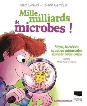 Couverture du produit · Mille milliards de microbes: Virus, bactéries et autres minuscules alliés
