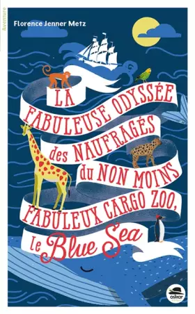 Couverture du produit · FABULEUSE ODYSSÉE DES NAUFRAGÉS DU NON MOINS FABULEUX CARGO ZOO LE BLUE SEA (LA)
