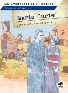 Couverture du produit · MARIE CURIE. UNE SCIENTIFIQUE EN GUERRE