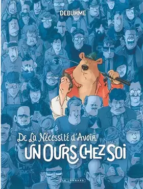 Couverture du produit · De la nécessité d'avoir un ours chez soi - Tome 0 - De la nécessité d'avoir un ours chez soi