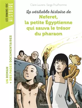 Couverture du produit · La véritable histoire de Neferet, la petite Égyptienne qui sauva le trésor du pharaon