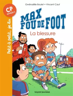 Couverture du produit · Max fou de foot, Tome 06: Max fou de foot - La blessure