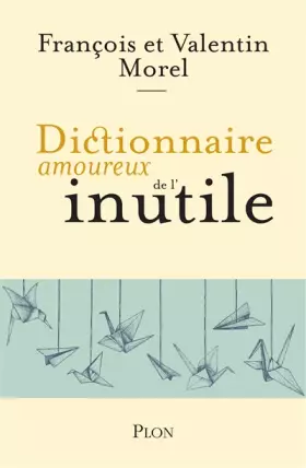 Couverture du produit · Dictionnaire amoureux de l'inutile