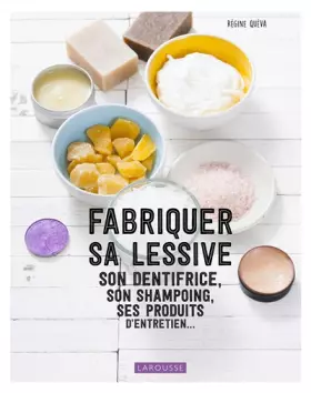 Couverture du produit · Fabriquer sa lessive, son dentifrice, son shampoing, ses produits d'entretien...