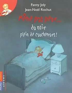 Couverture du produit · Même pas peur... du noir plein de cauchemars !
