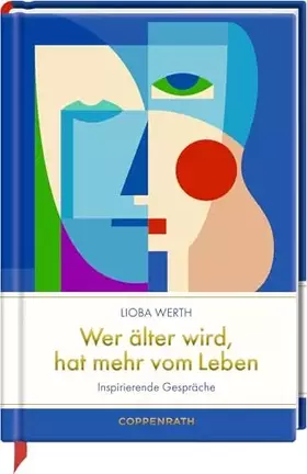 Couverture du produit · Wer älter wird, hat mehr vom Leben: Inspirierende Gespräche: Spannende Perspektiven und Gespräche mit bekannten Menschen über d