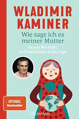 Couverture du produit · Wie sage ich es meiner Mutter: Die neue Welt erklärt: von Gendersternchen bis Bio-Siegel